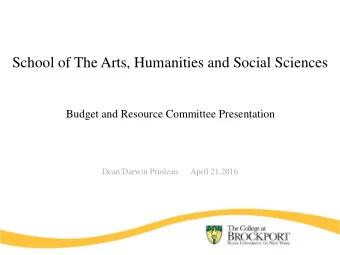 School of The Arts, Humanities and Social Sciences  Budget and Resource Committee Presentation