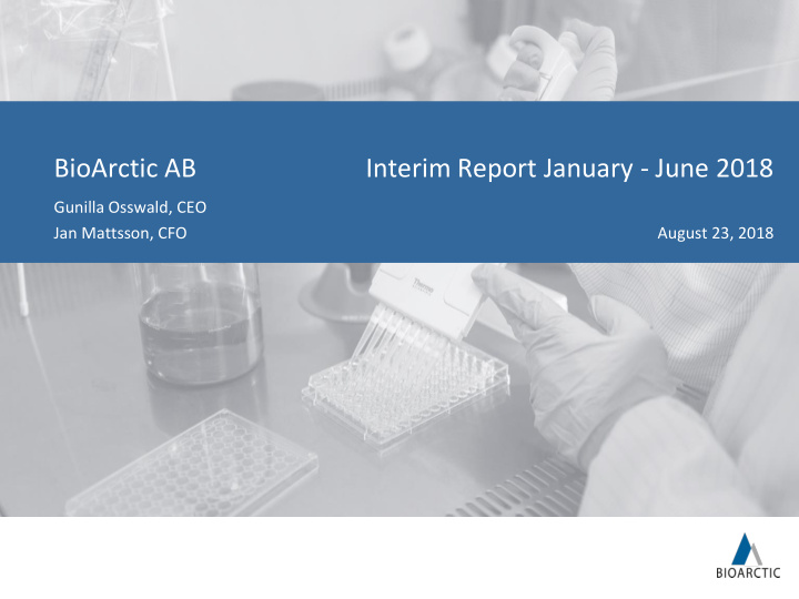 bioarctic ab interim report january june 2018