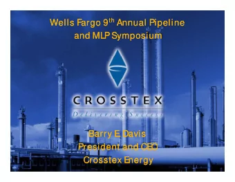 Wells Fargo 9 th Annual Pipeline Wells Fargo 9 th Annual Pipeline  and MLP Symposium  and MLP