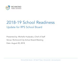2018-19 School Readiness  Update for RPS School Board  Presented by: Michelle Hudacsko, Chief of