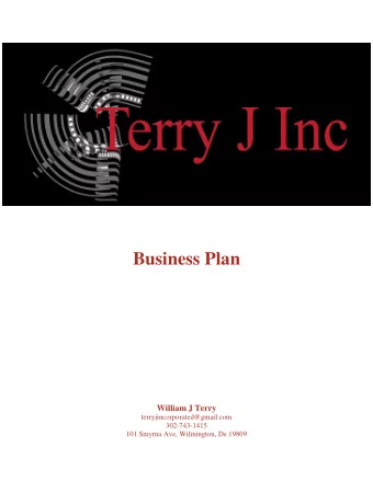 Business Plan  William J Terry  terryjincorporated@gmail.com  302-743-1415  101 Smyrna Ave,