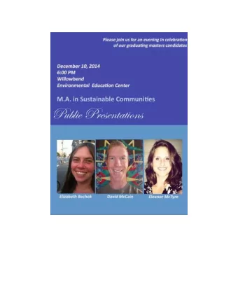 The presentations this evening are as follows:  Elizabeth Bechok  GROWING FOOD WITH