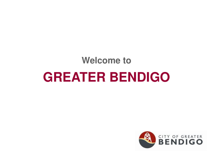 welcome to greater bendigo greater bendigo today