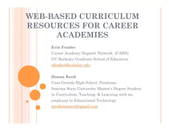 WEB-BASED CURRICULUM  RESOURCES FOR CAREER  ACADEMIES  Erin Fender  Career Academy Support Network,