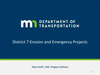 District 7 Erosion and Emergency Projects  heading  sub heading  Peter Harff | ADE, Program