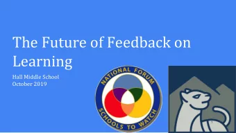 The Future of Feedback on  Learning  Hall Middle School  October 2019  1  Our Golden Circle