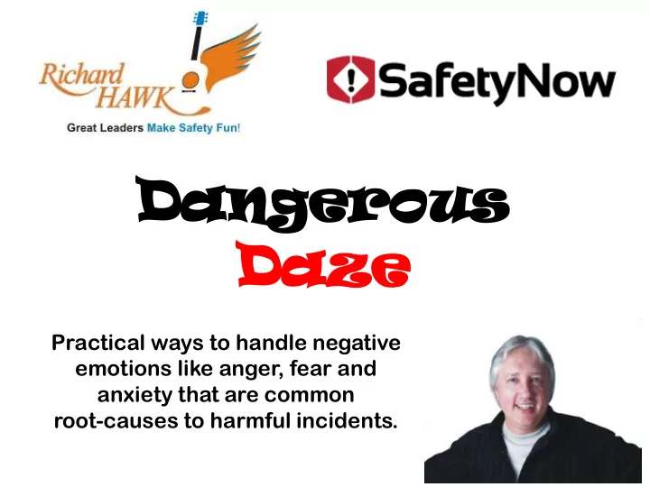 da danger ngerous ous da daze ze