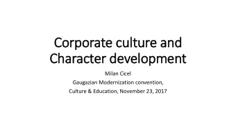 Character development  Milan Cicel  Gaugazian Modernization convention,  Culture &amp; Education,