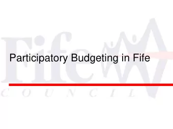 Participatory Budgeting in Fife  A Bit About Fife  The Context  PB in Fife to date  Events