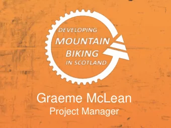Graeme McLean  Project Manager  The Future  Trails to the Towns  The Future  Family Friendly