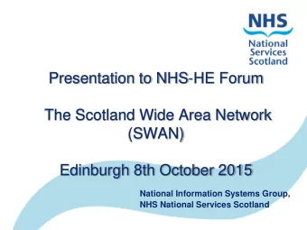 Presentation to NHS-HE Forum  The Scotland Wide Area Network  (SWAN)  Edinburgh 8th October 2015
