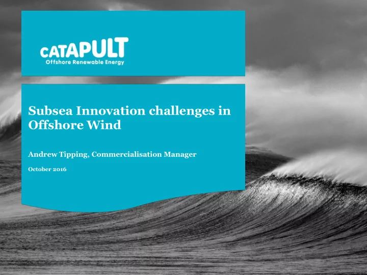 subsea innovation challenges in offshore wind