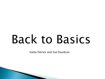 Back to Basics  Kathy Patrick and Sue Davidson  Back 2 Basics is a concept  that values and