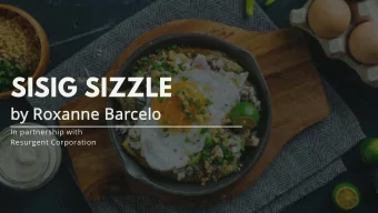 SISIG SIZZLE  by Ro  y Roxa  xanne Bar  Barcelo  In partnership with  Resurgent Corporation