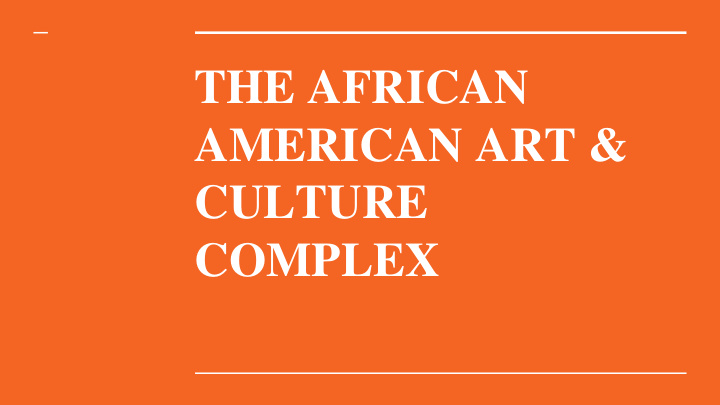 the african american art culture complex new leadership