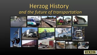 Herzog History  and the future of transportation  How It all Began  1969  Herzog Contracting Corp.