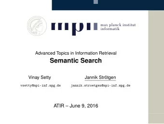 Semantic Search  Vinay Setty  Jannik Strtgen  vsetty@mpi-inf.mpg.de