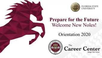 Prepare for the Future  Welcome New Noles!  Orientation 2020  FLORIDA STATE UNIVERSITY A