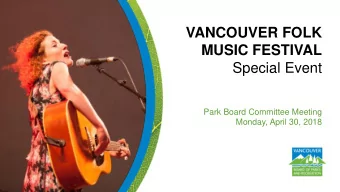 MUSIC FESTIVAL  Special Event  Park Board Committee Meeting  Monday, April 30, 2018  Purpose
