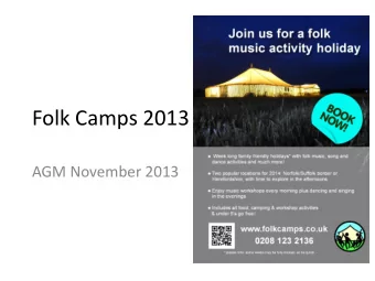 Folk Camps 2013  AGM November 2013  Folk Camps 2013 AGM  Council aims and initiatives  Lots