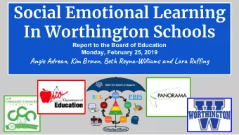 Social Emotional Learning  In Worthington Schools  Report to the Board of Education  Monday,