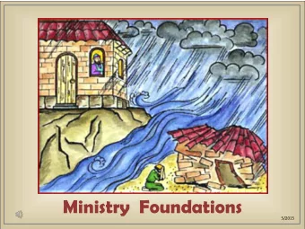 Ministry  Foundations  5/2015  1  Our Ministry Vision:  To be a network of Christian Ministers