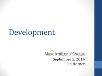 Development  September 5, 2014  Ed Horner  Who are the Development staff  at MIC?  Sally Braybrooks