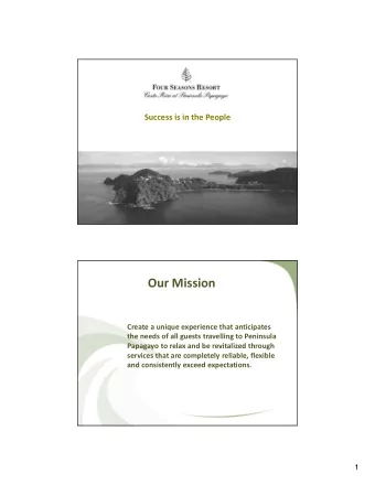 Our Mission  Create a unique experience that anticipates  the needs of all guests travelling to