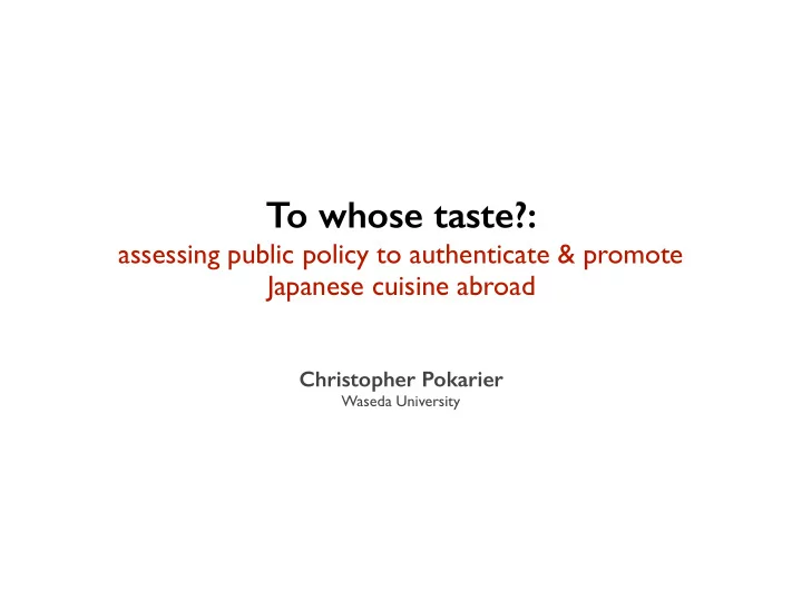 to whose taste