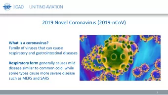 2019 Novel Coronavirus (2019-nCoV)  What is a coronavirus?  Family of viruses that can cause