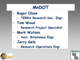 MnDOT  Roger Olson  TERRA Research Dev. Engr.    Tom Wood    Research Project
