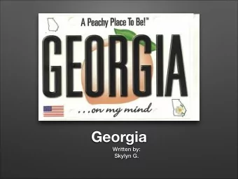 Georgia  Written by:  Skylyn G.  Introduction  The state I have picked for my  report is Georgia. I