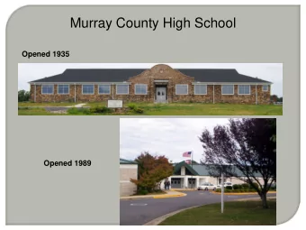 Murray County High School  Opened 1935  Opened 1989  MURRAY  COUNTY  SOUTH FEEDER  SCHOOLS