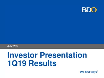 Investor Presentation  1Q19 Results  Presentation Outline  I.  Overview  II.  Financial Highlights