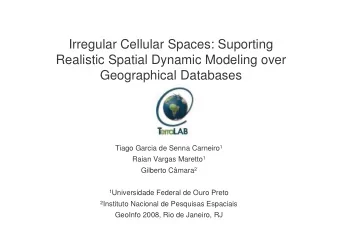 Irregular Cellular Spaces: Suporting  Realistic Spatial Dynamic Modeling over  Geographical