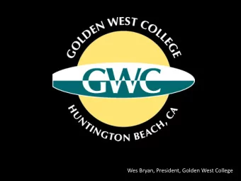 Wes Bryan, President, Golden West College  Where Weve Been  OPENING DAY CEREMONY  SEPTEMBER 12,