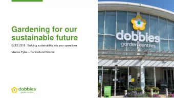 Gardening for our  sustainable future  GLEE 2019   Building sustainability into your operations