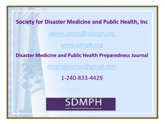 James.james@sdmph.org  www.sdmph.org  Disaster Medicine and Public Health Preparedness Journal