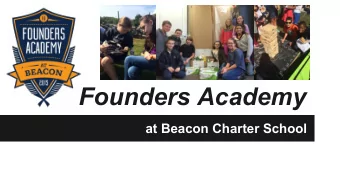 Founders Academy  at Beacon Charter School  Background  Beacon Charter School was founded in 2003