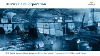 Barrick Gold Corporation  BMO Capital Markets, Global Metals and Mining Conference | February 26,