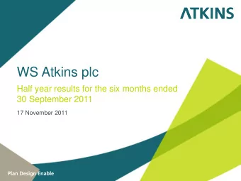 WS Atkins plc  Half year results for the six months ended  30 September 2011  17 November 2011  Uwe
