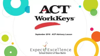 September 2016:  ACP Advisory Lesson  1  What is the WorkKeys  Assessment I took last  March?