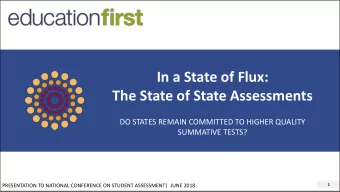 In a State of Flux:  The State of State Assessments  DO STATES REMAIN COMMITTED TO HIGHER QUALITY