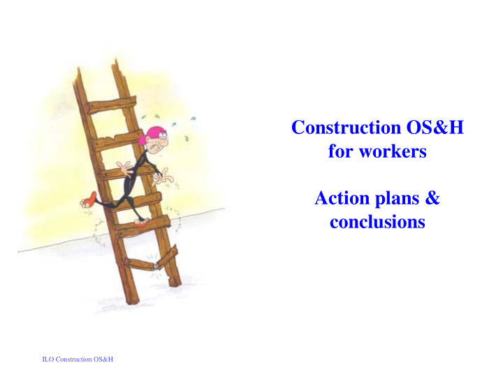 construction os h for workers action plans conclusions