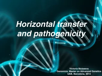 Horizontal transfer  and pathogenicity  Victoria Moiseeva  Genomics, Master on Advanced Genetics