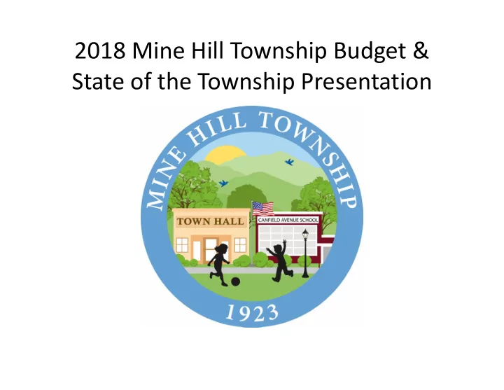 2018 mine hill township budget state of the township