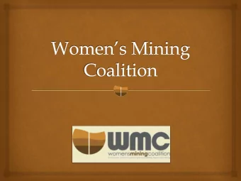History  WMC's mission is to deliver the message to our legislators that a strong mining  industry