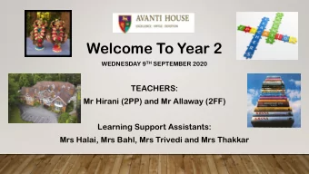 Welcome To Year 2 WEDNESDAY 9 TH SEPTEMBER 2020  TEACHERS:  Mr Hirani (2PP) and Mr Allaway (2FF)