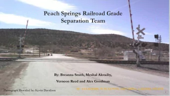 Peach Springs Railroad Grade  Separation Team  By: Breanna Smith, Meshal Alotaiby,  Verneon Reed