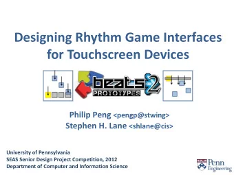 for Touchscreen Devices Philip Peng &lt;pengp@stwing&gt; Stephen H. Lane &lt;shlane@cis&gt;